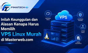 Inilah Keunggulan dan Alasan Kenapa Harus Memilih Vps Linux Murah Di Masterweb.com