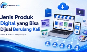 Jenis Produk Digital yang Bisa Dijual Berulang Kali