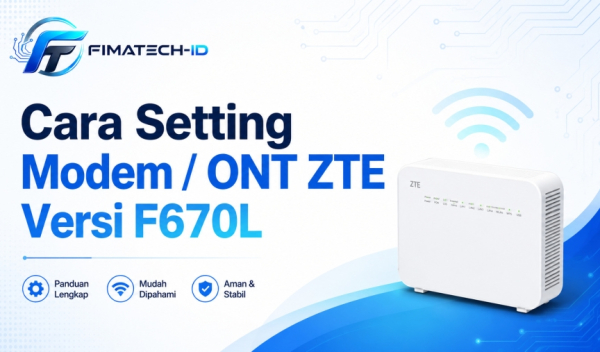 Cara Setting Modem / ONT ZTE Versi F670L